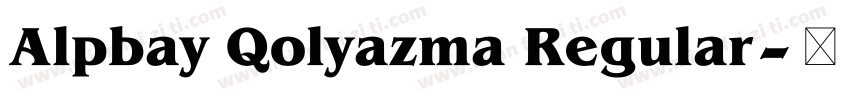 Alpbay Qolyazma Regular字体转换